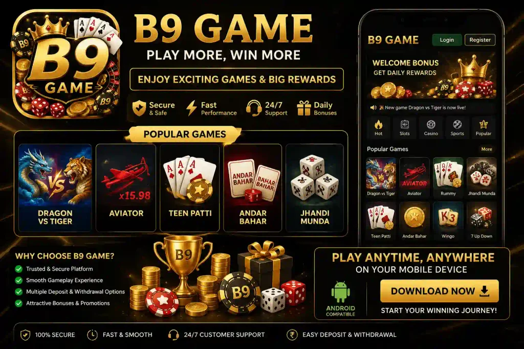 B9 Game promotional graphic featuring a gold-and-black logo, mobile app interface, Dragon vs Tiger, Aviator, Teen Patti, Andar Bahar, Jhandi Munda, casino chips, dice, cards, coins, and download information.